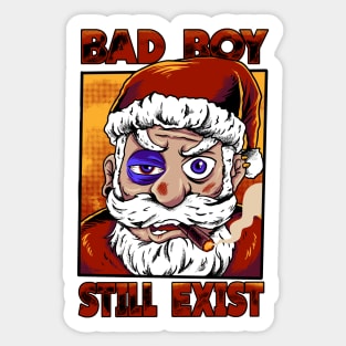 Bad Boy Still Exist Sticker